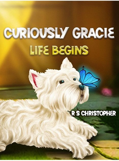 R S Christopher: Curiously Gracie - Life Begins, Buch