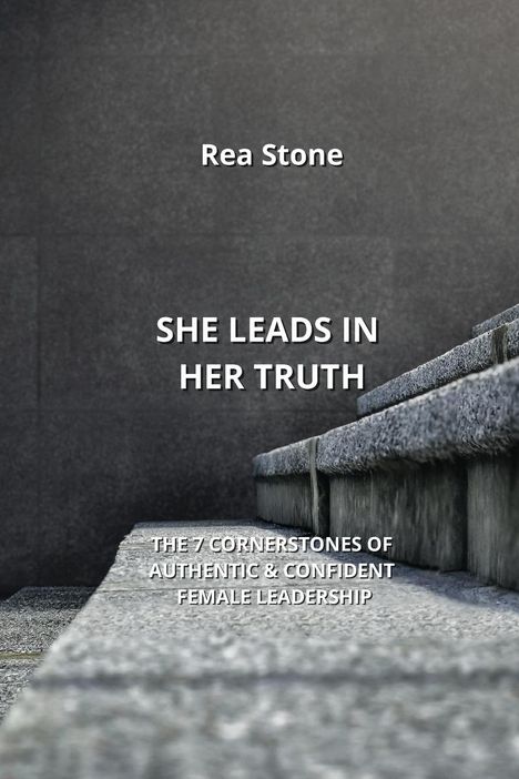 Rea Stone: She Leads in Her Truth, Buch