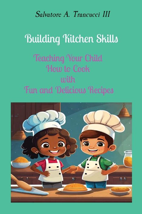 Salvatore A Trancucci: Building Kitchen Skills, Buch