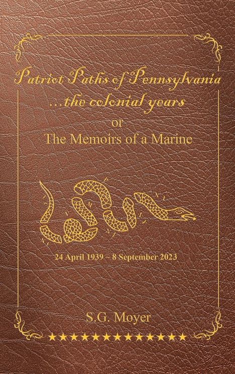 S. G. Moyer: Patriot Paths of Pennsylvania...The Colonial Years, Buch