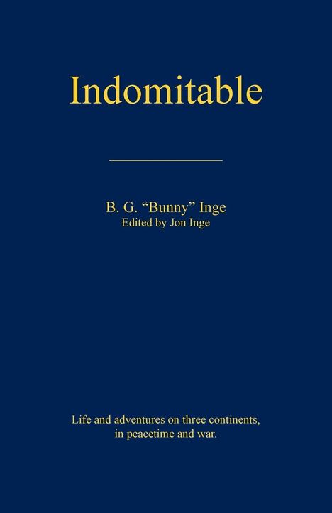 B. G. "Bunny" Inge: Indomitable, Buch