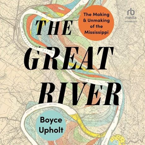 Boyce Upholt: The Great River, MP3-CD