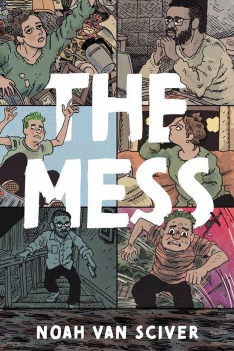 Text "THE MESS" und "NOAH VAN SCIVER". Comic-Stil mit verschiedenen Szenen von Personen in chaotischen Situationen.