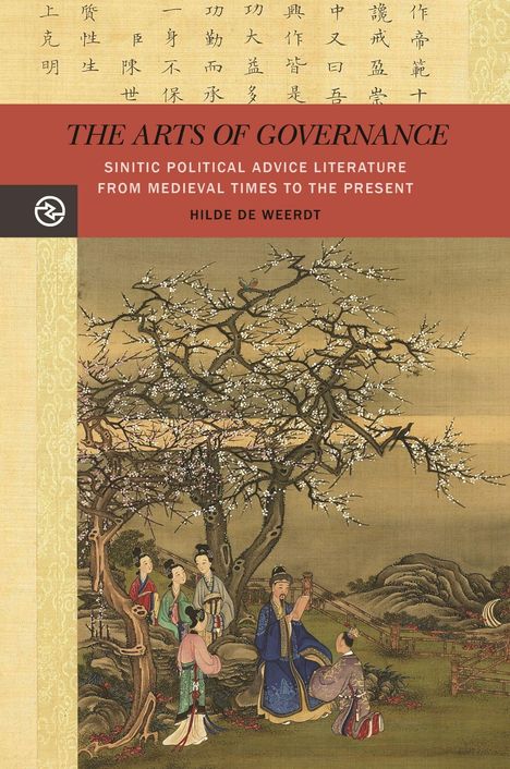 "The Arts of Governance: Sinitic political advice literature from medieval times to the present" von Hilde De Weerdt. 

Illustration: Menschen unter einem blühenden Baum.