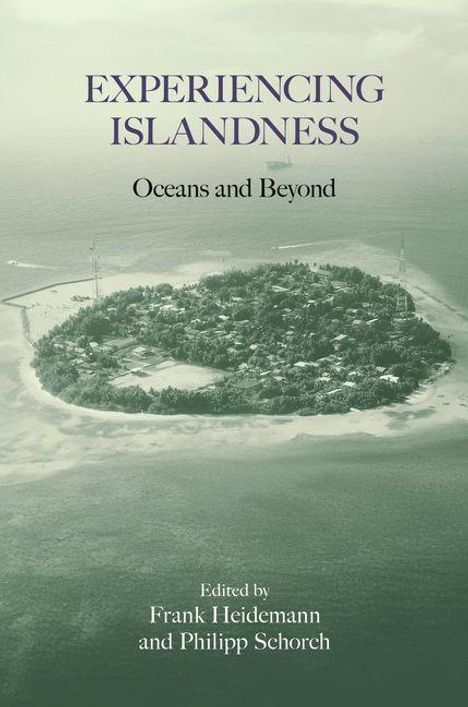 Buchtitel: "Experiencing Islandness: Oceans and Beyond". Bearbeitet von Frank Heidemann und Philipp Schorch. Insel-Luftaufnahme.