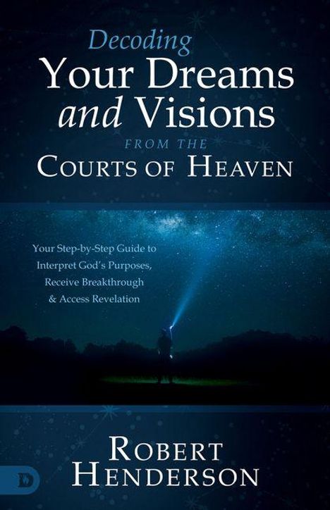 "Decoding Your Dreams and Visions from the Courts of Heaven" von Robert Henderson, Nachtlandschaft mit Person.