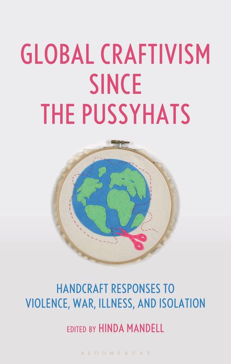 Global Craftivism Since the Pussyhats, Buch