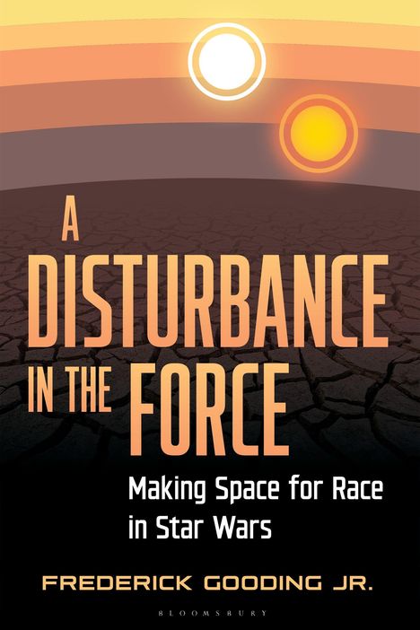 „A Disturbance in the Force: Making Space for Race in Star Wars“ von Frederick Gooding Jr. zeigt zwei Sonnen über einer Wüste.