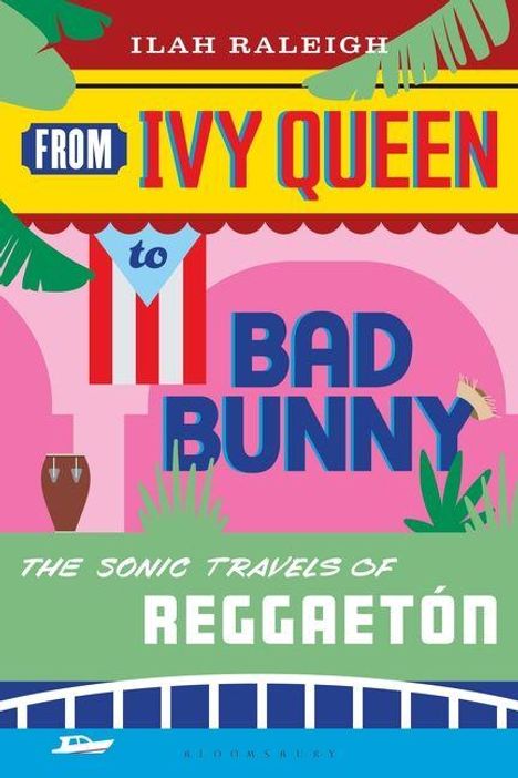 "From Ivy Queen to Bad Bunny: The Sonic Travels of Reggaetón" von Ilah Raleigh. Bunte Illustration mit Pflanzenmotiven.