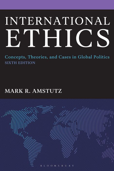 Mark R Amstutz: International Ethics, Buch