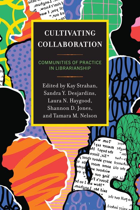 „Cultivating Collaboration“: Bunte Silhouetten und Muster umrahmen Text zu Bibliothekspraktiken.