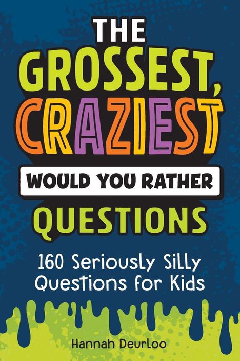 Hannah Deurloo: Grossest, Craziest Would You Rather Questions, Buch