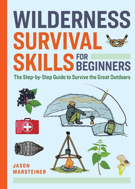 Jason Marsteiner: Wilderness Survival Skills for Beginners, Buch