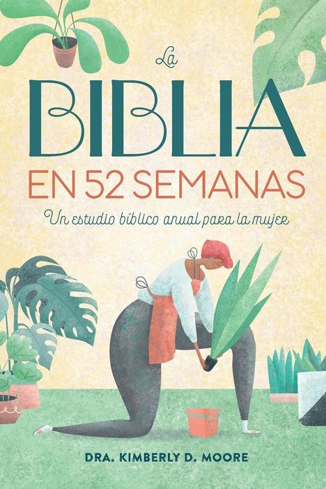 Kimberly D Moore: Biblia En 52 Semanas, Buch