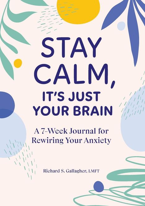 Richard S Gallagher: Stay Calm, It's Just Your Brain, Buch