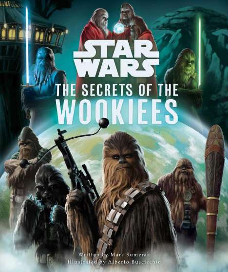 Marc Sumerak: Star Wars: The Secrets of the Wookiees, Buch
