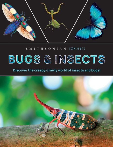 Smithsonian: Smithsonian Explores: Bugs and Insects, Buch