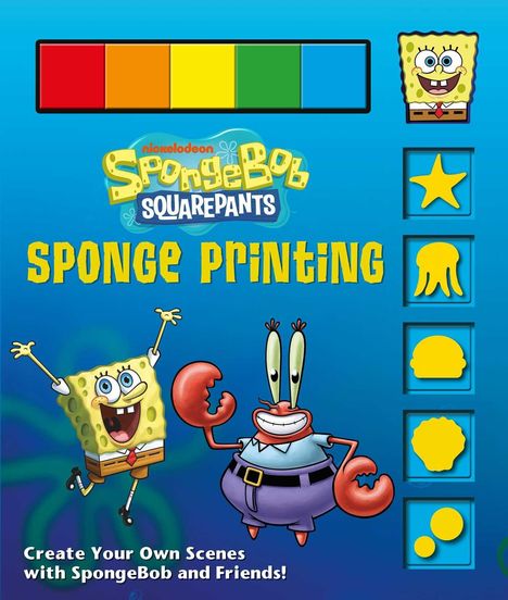 „SPONGE PRINTING“, „Create Your Own Scenes with SpongeBob and Friends!“. Spongebob und Mr. Krabs fröhlich dargestellt.