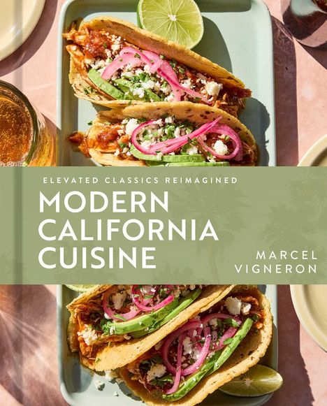 "Elevated Classics Reimagined: Modern California Cuisine. Marcel Vigneron." Drei Tacos mit Avocado und roten Zwiebeln.