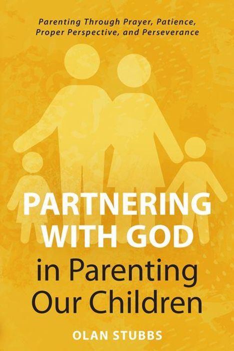 "Partnering with God in Parenting Our Children" von Olan Stubbs, gelbe Illustration von Eltern und Kindern im Hintergrund.