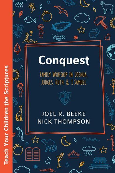 „Conquest: Family Worship in Joshua, Judges, Ruth, & 1 Samuel.“ Namen Joel R. Beeke, Nick Thompson. Bunte Symbole umranden den Text.