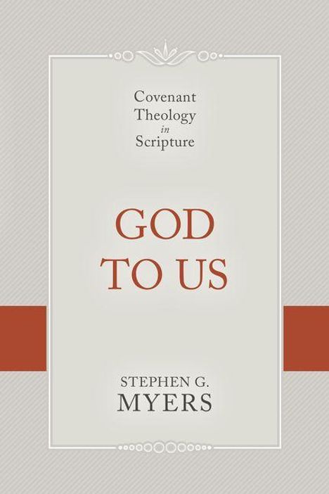 „Covenant Theology in Scripture. GOD TO US. STEPHEN G. MYERS.“ Schlichtes Design mit roten Akzenten.