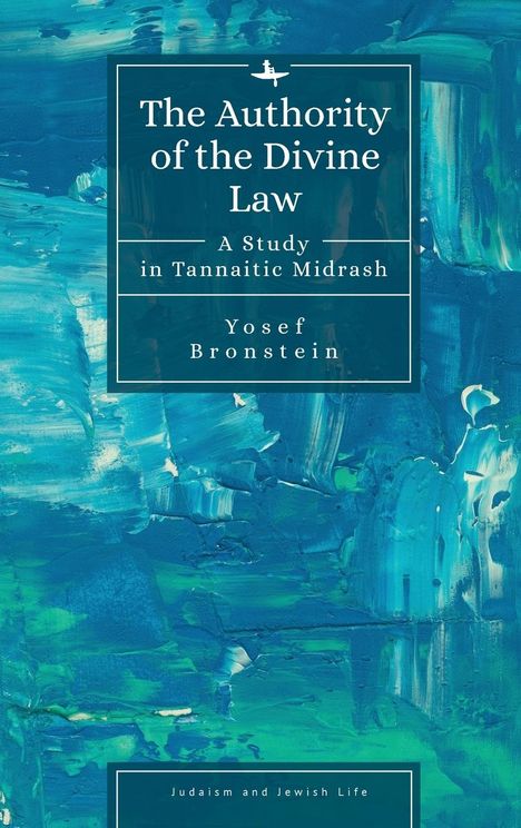 Yosef Bronstein: The Authority of the Divine Law, Buch