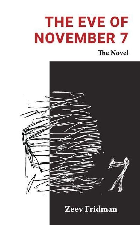 Text: "THE EVE OF NOVEMBER 7. The Novel. Zeev Fridman." Illustration: Ein strichmännchenartiger Mensch vor chaotischen Linien.