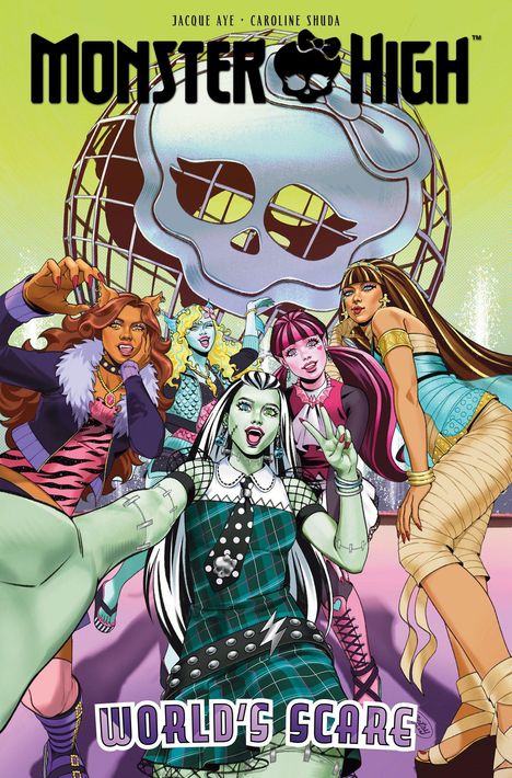 Oben steht “Monster High”, unten “World’s Scare”. Eine Gruppe Monster-Girls posiert fröhlich vor einem großen Totenkopf.