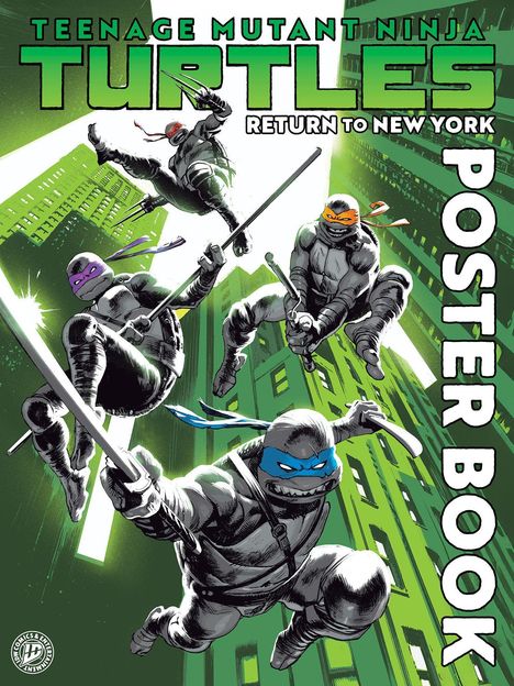 "Teenage Mutant Ninja Turtles: Return to New York, Poster Book." Vier Turtles mit Waffen springen durch eine grüne Stadt.