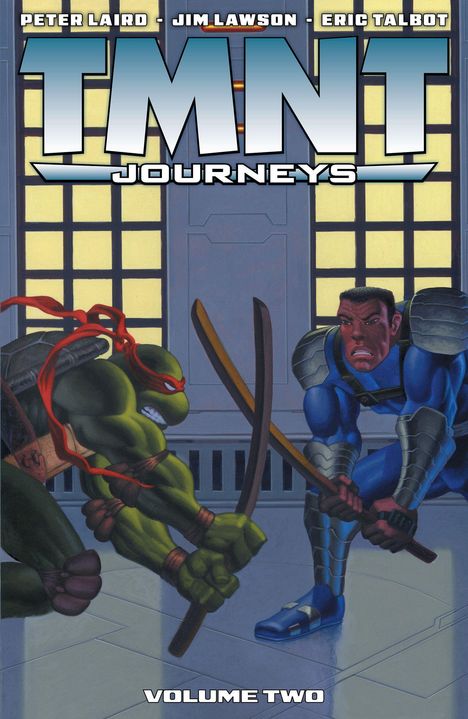 Oben: Namen Peter Laird, Jim Lawson, Eric Talbot. Großes "TMNT Journeys". Unten: "Volume Two". Zwei Charaktere kämpfen.