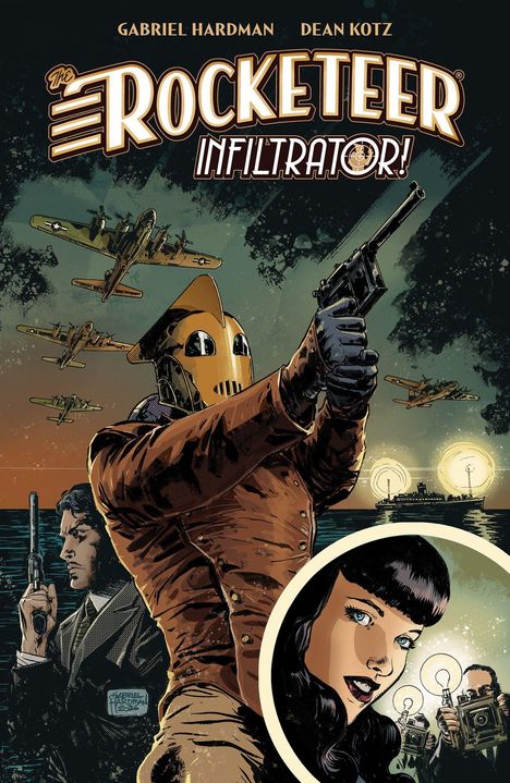 „GABRIEL HARDMAN, DEAN KOTZ, The Rocketeer, Infiltrator!“ Illustration: Helmträger zielt mit Pistole, Flugzeuge, Schiff.