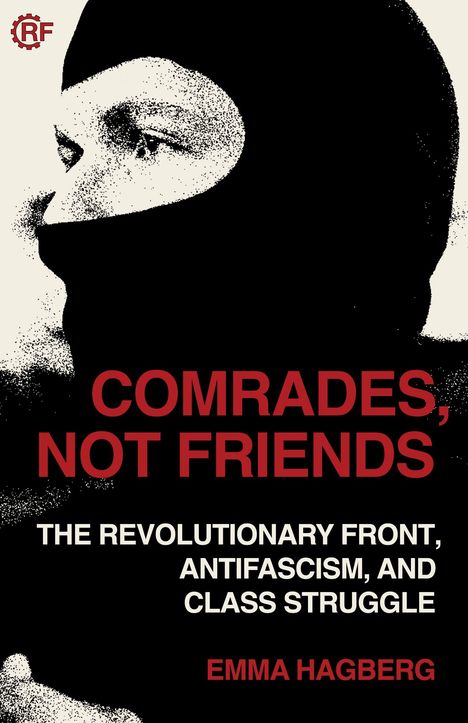 Roter Text: "COMRADES, NOT FRIENDS". Schwarz-weißes Bild zeigt eine maskierte Person im Profil. Ein rotes Zahnradlogo oben links.