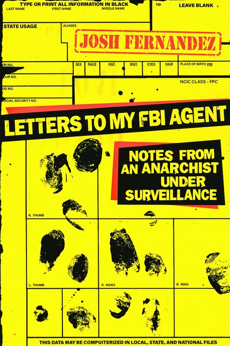 Texte: "LETTERS TO MY FBI AGENT", "NOTES FROM AN ANARCHIST UNDER SURVEILLANCE". Gelbes Design mit Fingerabdrücken.