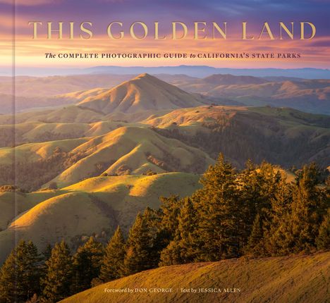 "THIS GOLDEN LAND: The Complete Photographic Guide to California's State Parks." Hügelige Landschaft mit Bäumen.