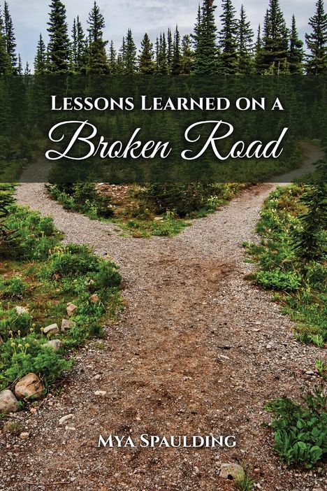 Mya Spaulding: Lessons Learned on a Broken Road, Buch