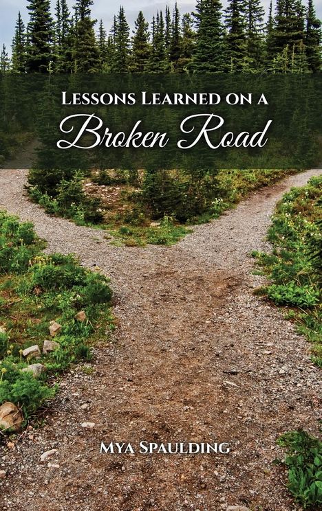 Mya Spaulding: Lessons Learned on a Broken Road, Buch