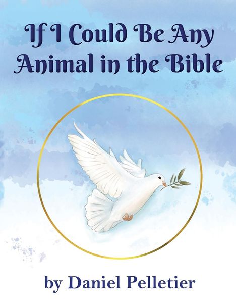 Daniel Pelletier: If I Could Be Any Animal in the Bible, Buch