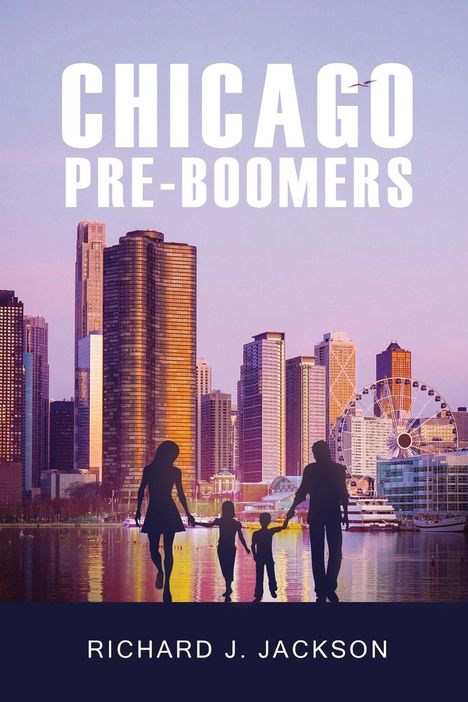 Richard J. Jackson: Chicago Pre-Boomers, Buch