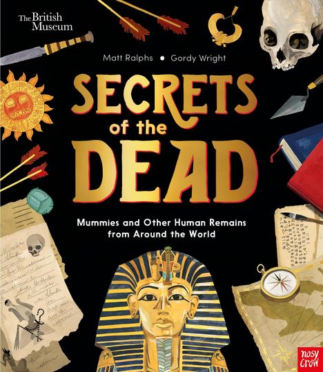 Matt Ralphs: Secrets of the Dead: Mummies and Other Human Remains from Around the World, Buch