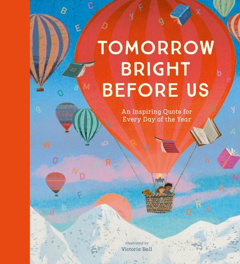 "Tomorrow Bright Before Us. An Inspiring Quote for Every Day of the Year." Illustration mit Heißluftballons über Bergen.