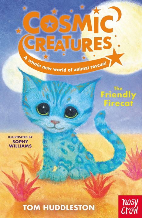 Tom Huddleston: Cosmic Creatures: The Friendly Firecat, Buch