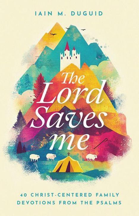 Iain M Duguid: The Lord Saves Me, Buch