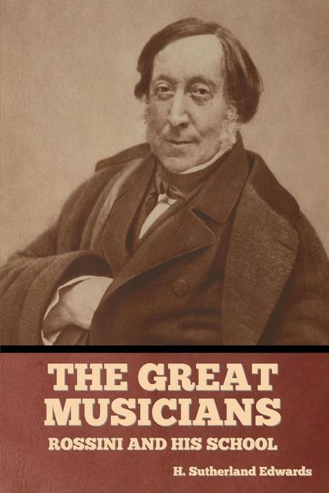 H. Sutherland Edwards: The Great Musicians, Buch