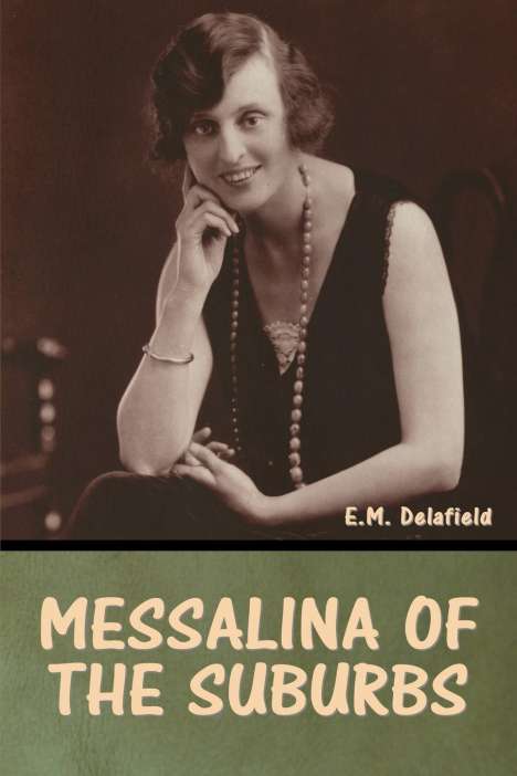 E. M. Delafield: Messalina of the suburbs, Buch