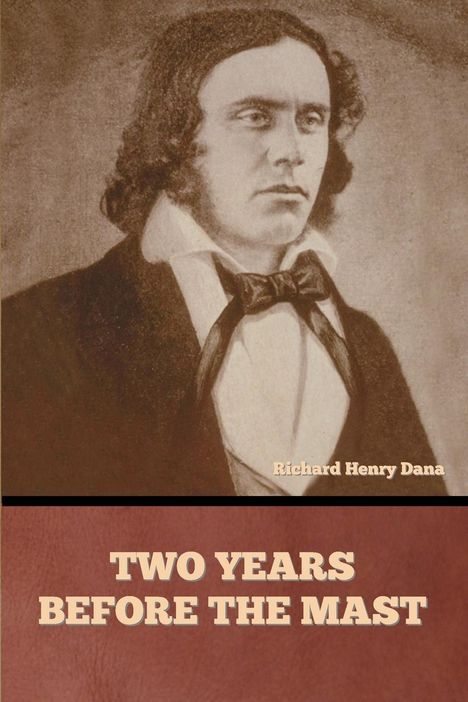 Richard Henry Dana: Two Years Before the Mast, Buch