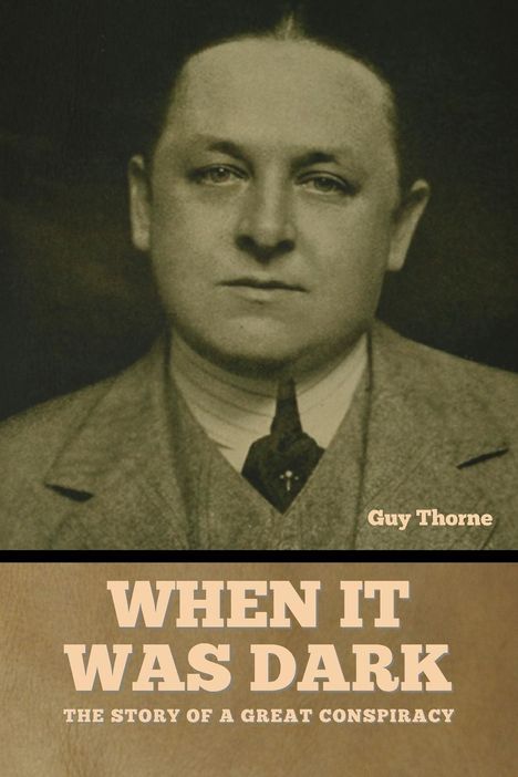 Guy Thorne: When It Was Dark, Buch