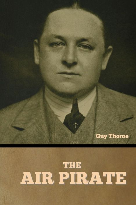 Guy Thorne: The Air Pirate, Buch