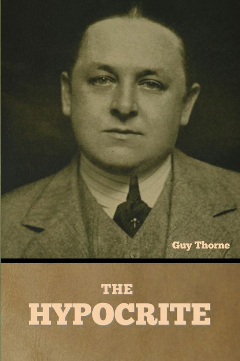 Guy Thorne: The Hypocrite, Buch