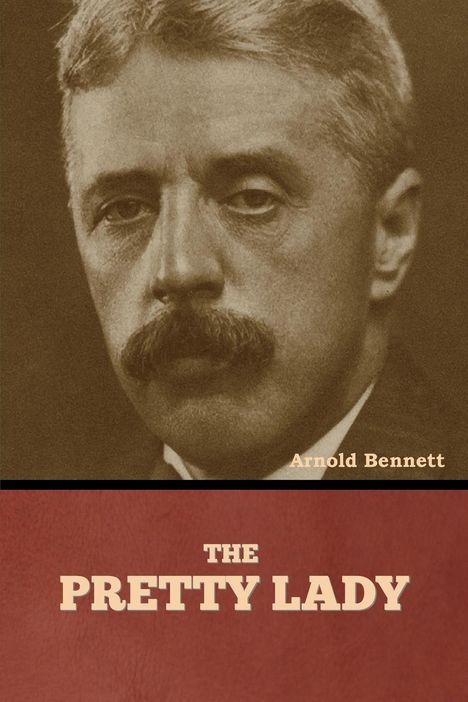 Arnold Bennett: The Pretty Lady, Buch